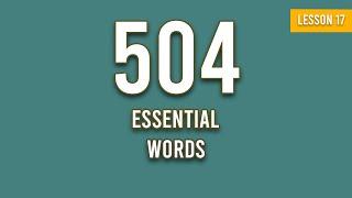 504 Essential Words || Lesson 17