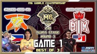 FNATIC ONIC PH vs BTK Game 1 | KELRA LAYLA vs BTK | M6 World Championship 2-0 Swiss Stage Round 3 D4