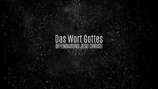 DAS WORT GOTTES  [Offenbarung Jesu Christi]