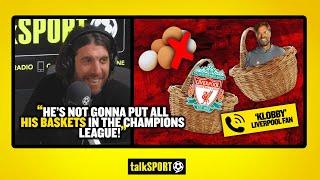 Liverpool fan & Regular talkSPORT caller 'Klobby' gets the eggs and basket analogy all confused
