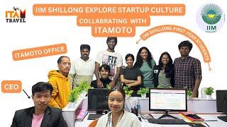 ITAMOTO Travel Collaboration with IIM Shillong: A Startup Journey in Arunachal Pradesh