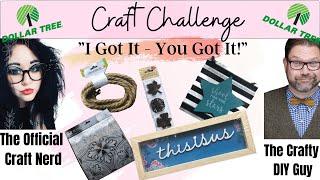 Dollar Tree Craft Challenge | I Got It - You Got It | The Crafty DIY Guy | The Official Craft Nerd