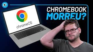 O Chromebook morreu? Por que o ChromeOS não vingou?