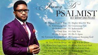 Jimmy D Psalmist Songs Playlist | The Best Songs Of Jimmy D Psalmist | Powerful Gospel Worship Songs