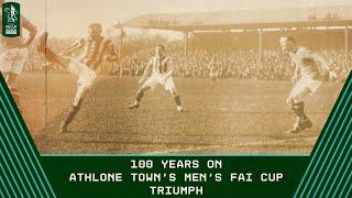 100 Years On | Athlone Town's 1924 Men's FAI Cup Triumph