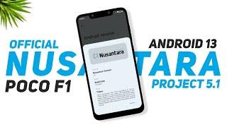 POCO F1 - Nusantara Project 5.1 - Official - Android 13 - Full Detailed Review