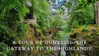 Tour of Dunkeld Scotland - The Gateway To The Highlands!