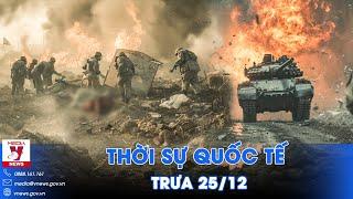 Thời sự Quốc tế trưa 25/12. Hơn 3.000 lính bên thứ 3 thương vong ở Kursk; Houthi lại tấn công Israel