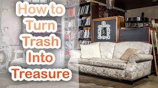 How to Turn Trash Into Treasure