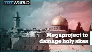 Israel's cable car project in Jerusalem will damage holy sites