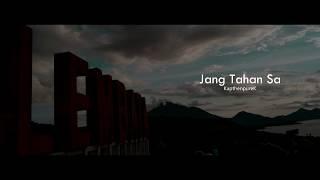 KapthenpureK - Jang Tahan Sa (Official Lyric Audio)