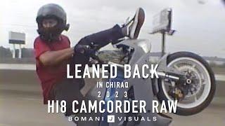 Leaned Back in Chiraq '23 Camcorder RAW [Hi8]