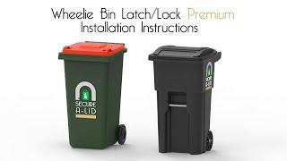 Secure-A-Lid's Premium Wheelie Bin Latch/Lock Installation Instructions