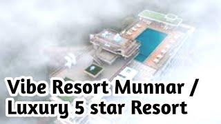 Vibe Resort Munnar / Luxury 5 star Resort