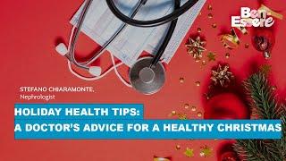 "Holiday Health Tips: A Doctor's Advice for a Healthy Christmas"