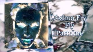 Fly - Joshua Fry (Audio)