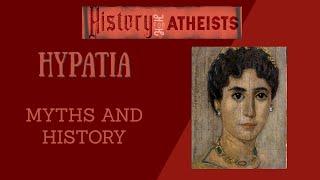 Hypatia - Myths and History