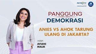 [FULL] Panggung Demokrasi - Anies VS Ahok Tarung Ulang Di Jakarta?