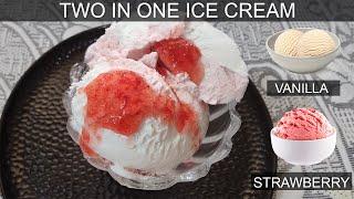 Two in one Ice cream | Quick Ice Cream Recipe | Strawberry and Vanilla Flavour