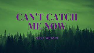 Can't Catch Me Now - neo Drum and Bass Remix