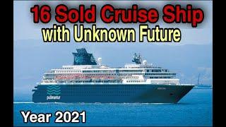 16 Sold Cruise Ship with Unknown Future of Year 2021