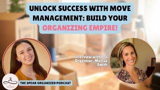 Master Move Management: Secrets to Building a Successful Home Organizing Business