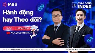 HÀNH ĐỘNG HAY THEO DÕI? | THEO DÒNG INDEX 12.09.2024