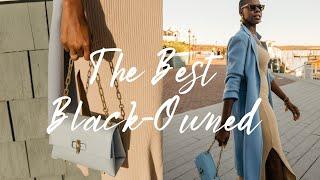 My Favorite Black-Owned Brands | Fashion, Accessories and Home Goods