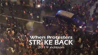 When Protesters Strike Back: 2019 edition