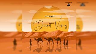 "DESERT VOICES" by DJ SHAN (part VII)