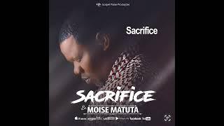 Moise Matuta - sacrifice ( audio officiel)