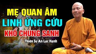 Sự Linh Ứng Của Niệm Phật Quan Thế Âm Bồ Tát Cứu Khổ Lúc Gặp Nạn - Thiền Sư An Lạc Hạnh