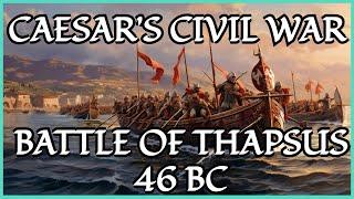 Caesar VS The Last Pompeian Forces | The Battle of Thapsus | Caesar's Civil War EP 06