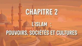 HG EMC 5e : Chap. 2 - L'Islam : pouvoirs, sociétés et cultures