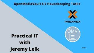 OpenMediaVault Post-Installation House Keeping Tasks (2020) | Practical IT with Jeremy Leik