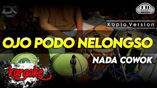 OJO PODO NELONGSO KARAOKE NADA COWOK / PRIA VERSI KOPLO HIGH QUALITY AUDIO CLARITY