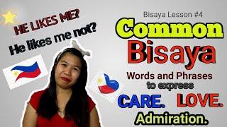 [LESSON 4] LOVE, CARE, AND ADMIRATION PHRASES IN BISAYA