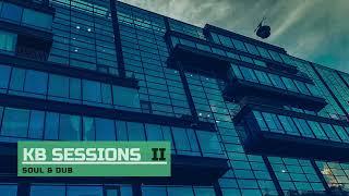 Vocal Deep House & Soulful Compilation - KB SESSIONS PART II