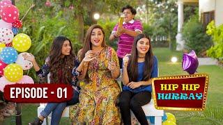 Hip Hip Hurray - Episode 1 | Sonia Rao, Mahi Baloch, Maham Jawed | Play Entertainment