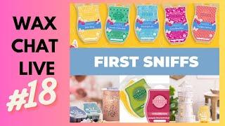 Wax Chat Live 18 - 1st Sniffs Bonanza - SCENTSY BRICKs, SOTM, Garden and Mothers Day Collections