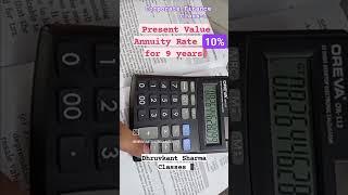 How to Calculate Present Value Annuity Rate by a Simple Calculator?? PVAF@10% for 9 Years