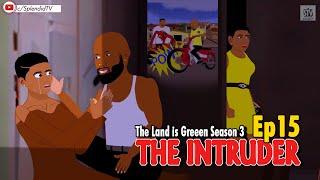 INTRUDER EPISODE 15; The Land Is Green S3 (Splendid TV) (Splendid Cartoon)