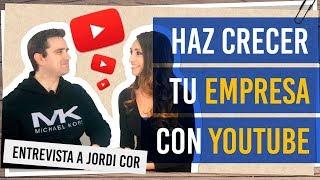 Cómo abrir un canal de youtube para la empresa - Entrevista a Jordi Cor