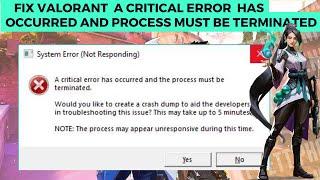 How To Fix Valorant Critical Error || A Critical Error Has Occurred and Process Must Be Terminated