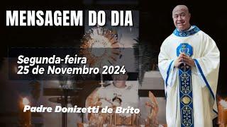 MENSAGEM DO DIA  com Padre Donizetti de Brito.