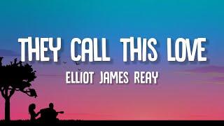 Elliot James Reay - I Think They Call This Love (Lyrics)