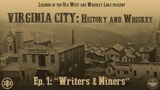 LEGENDS OF THE OLD WEST | Whiskey in the West Ep1: Virginia City — “Writers & Miners”