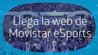 Llega la nueva web de Movistar eSports - MovistareSports.com