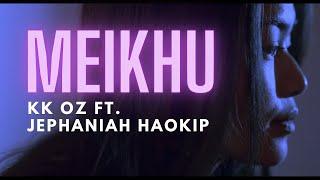 Meikhu Official MV || KkOz ft. Jephaniah Haokip