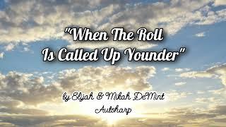 "When The Roll Is Called Up Yonder" by Elijah & Mikah DeMint (AutoHarp)